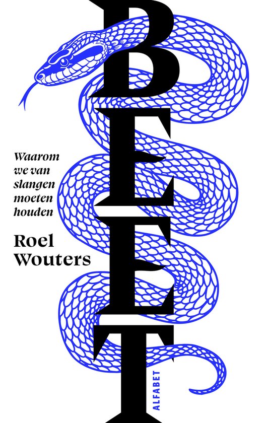 Boekomslag met blauwe slang om het woord BEET, met tekst 'Waarom we van slangen moeten houden' en 'Roel Wouters'.