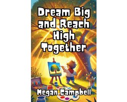 Dream Big and Reach High Together