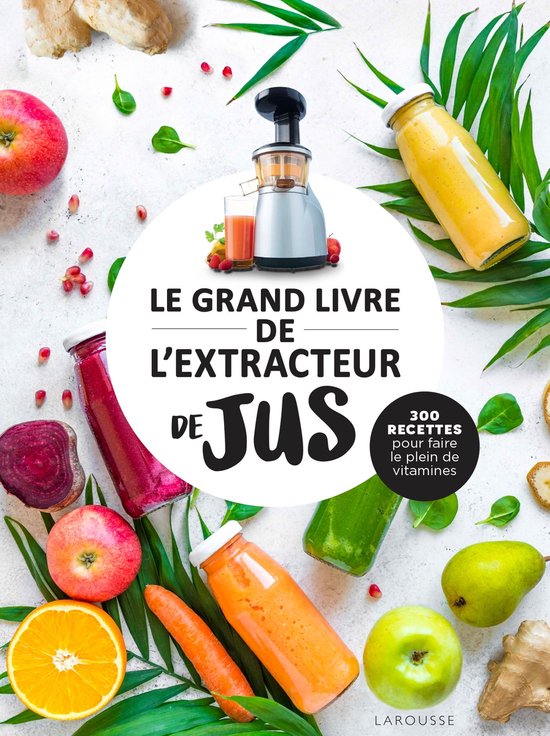 Le grand livre de l'extracteur de jus - cover