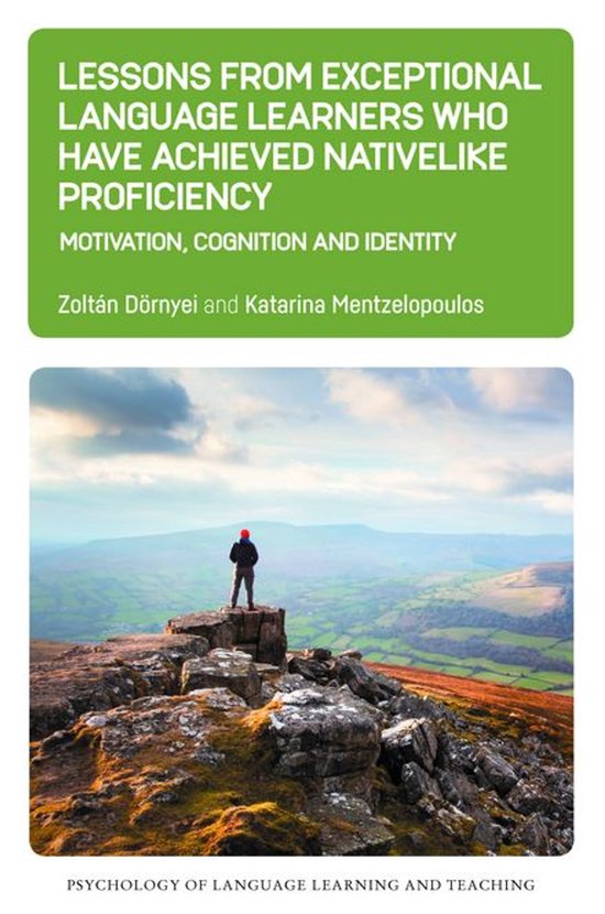 Psychology of Language Learning and Teaching 18 - Lessons from Exceptional Language Learners Who Have Achieved Nativelike Proficiency