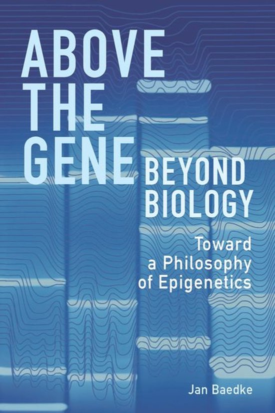 Above the Gene, Beyond Biology - cover