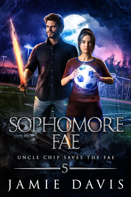 Uncle Chip Saves the Fae 5 - Sophomore Fae