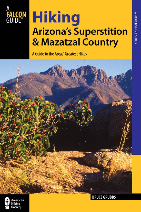 Hiking Arizona'S Superstition And Mazatzal Country - cover