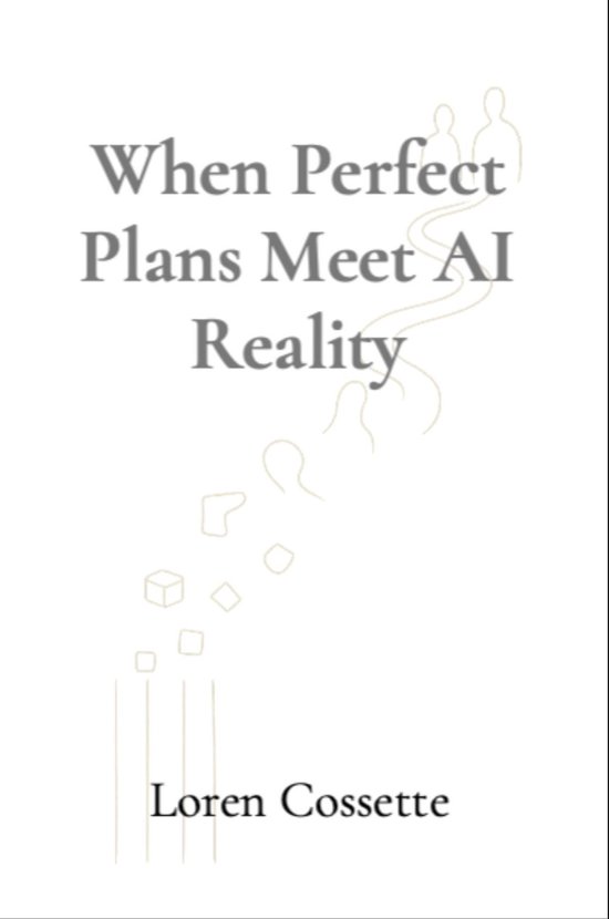 When Perfect Plans Meet AI Reality - cover