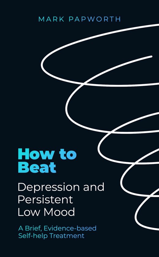 How To Beat 12 - How to Beat Depression and Persistent Low M ... - cover
