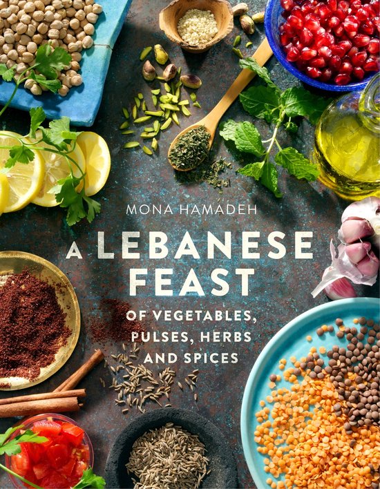 A Lebanese Feast of Vegetables, Pulses, Herbs and Spices - cover