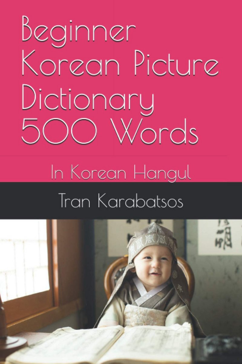 Leer Koreaans: Basis Woordenboek met 500 Woorden en Hangul Alfabet