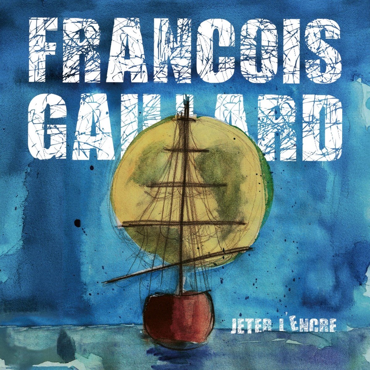 François Gaillard - Jeter L'Encre (CD)