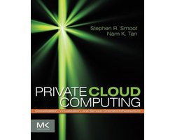 Private Cloud Computing: Consolidatie, Virtualisatie en Diensten Georiënteerde Infrastructuur