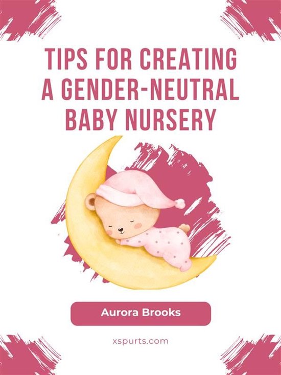 Tips for Creating a Gender-Neutral Baby Nursery - cover