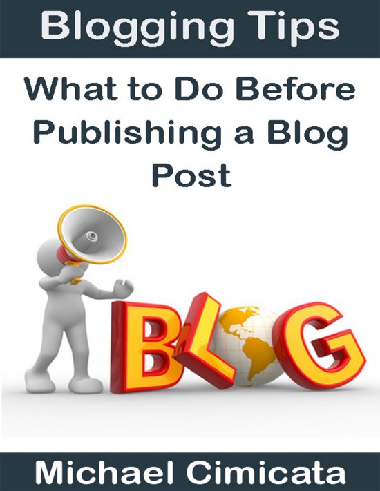 Blogging Tips: What to Do Before Publishing a Blog Post - cover