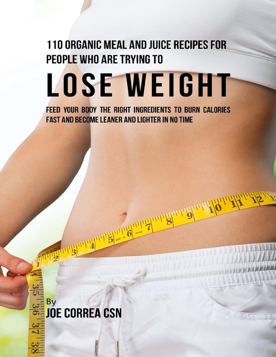 Couverture de livre '110 Organic Meal and Juice Recipes for People Who Are Trying to Lose Weight'. Un mètre ruban mesure la taille d'une femme. Titre : '110 Organic Meal and Juice Recipes for People Who Are Trying to Lose Weight'.