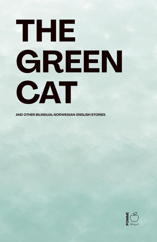 The Green Cat And Other Bilingual Norwegian-English Stories - cover
