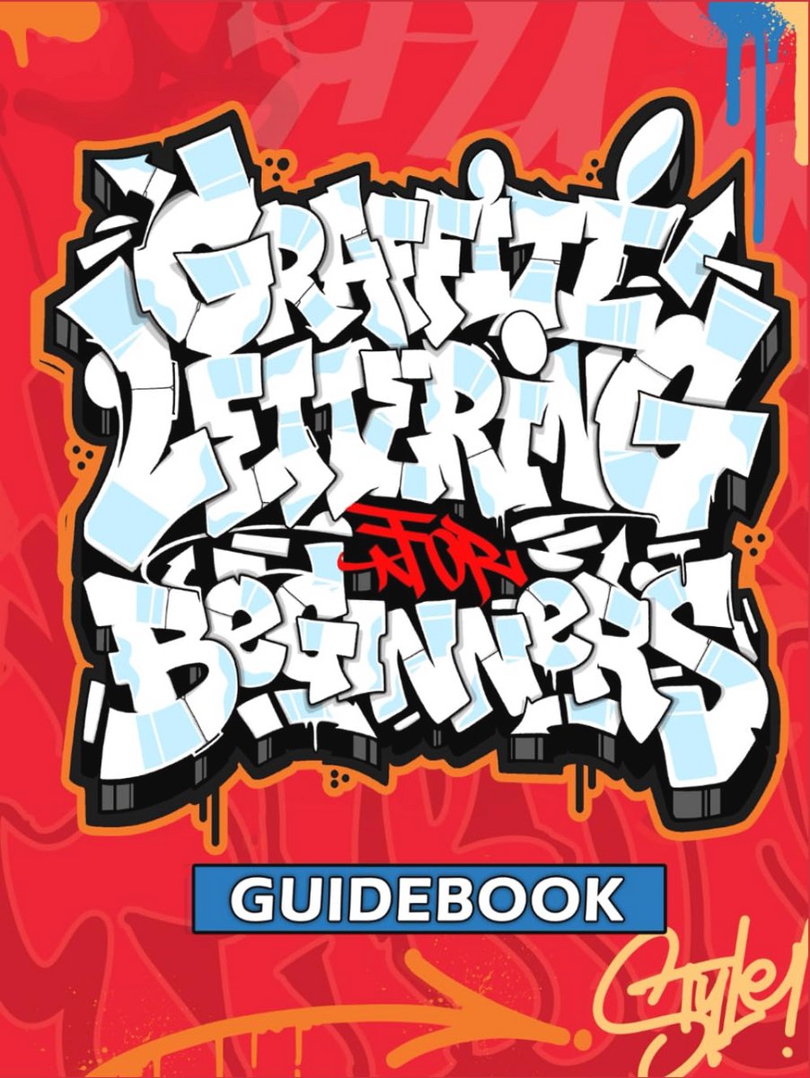 Handleiding voor Graffiti Letteren: Leer Graffiti Letters Teken Voor Beginners