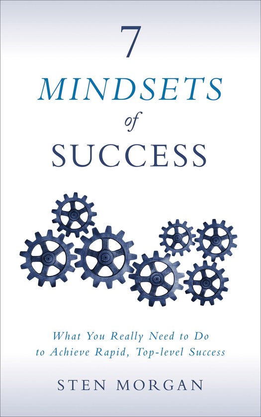 Couverture du livre '7 Mindsets of Success' avec des engrenages et le texte '7 MINDSETS of SUCCESS' et 'STEN MORGAN'.