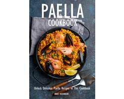 Paella Kookboek: Authentieke & Moderne Recepten voor de Perfecte Spaanse Rijstschotel