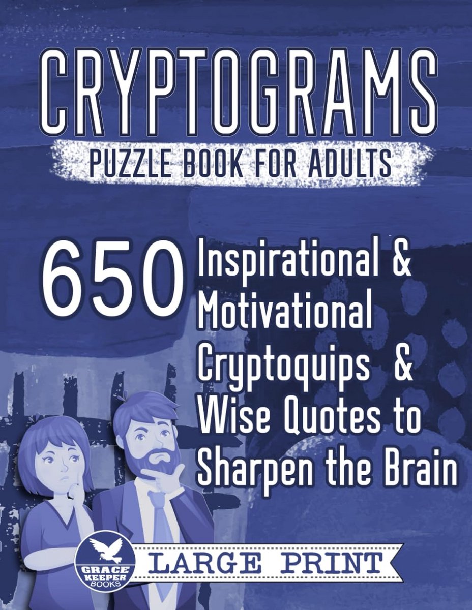 Cryptogram Puzzelboek voor Volwassenen met 650 Inspirerende en Motiverende Cryptoquips