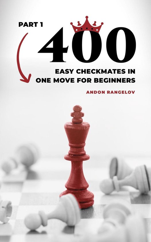 Chess Puzzles for Kids 1 - 400 Easy Checkmates in One Move for Beginners, Part 1