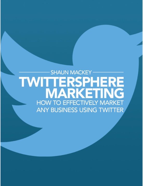 Twittersphere Marketing - How to Effectively Market Any Busi ... - cover