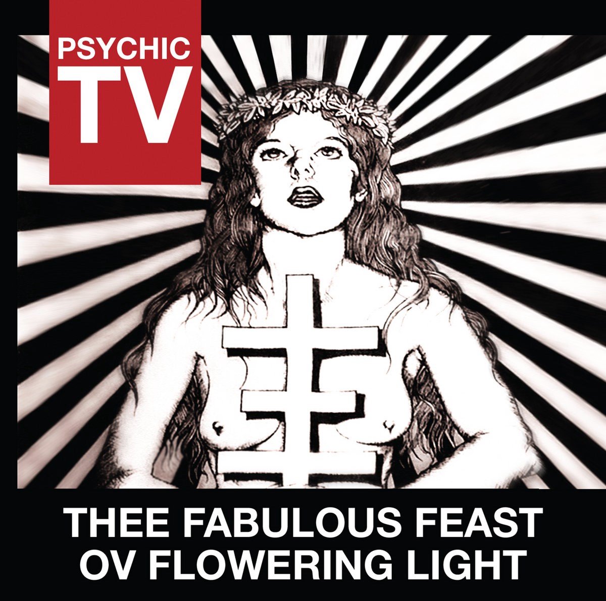 Psychic TV - Thee Fabulous Feast Ov Flowering Light (CD)