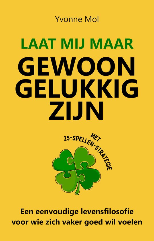 Boek "Laat mij maar gewoon gelukkig zijn" door Yvonne Mol met klaverblad met 25-spellen-strategie.