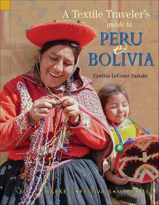 Textile Traveler's Guide to Peru & Bolivia - cover