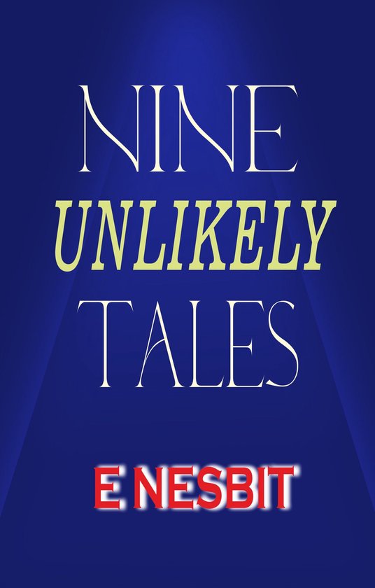 Nine Unlikely Tales