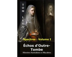 Spectres 1 - Échos d'Outre-Tombe