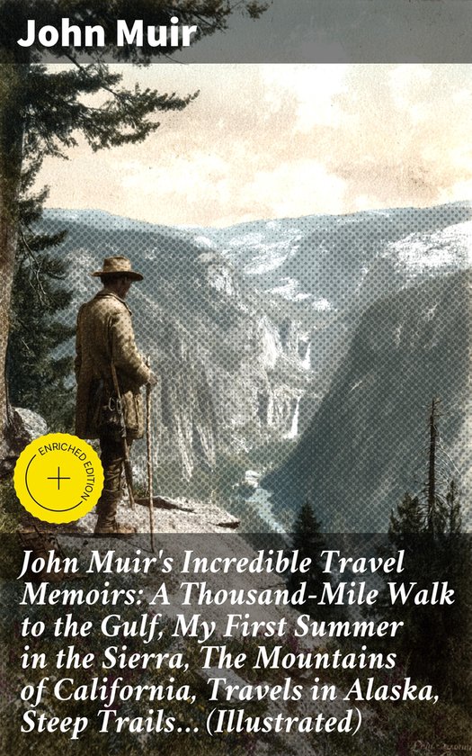 John Muir's Incredible Travel Memoirs: A Thousand-Mile Walk  ... - cover