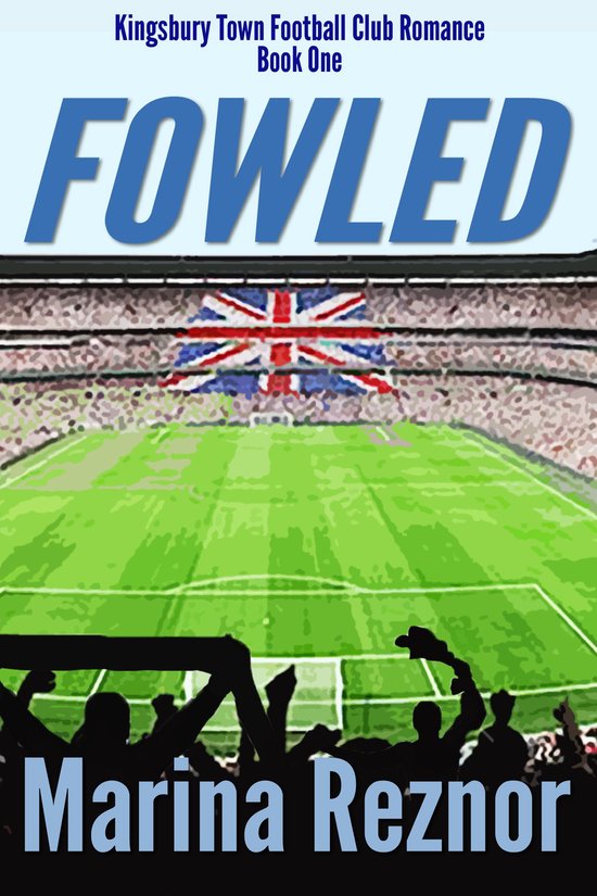 Kingsbury Town Football Club Romance 1 - Fowled - cover
