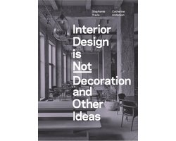 Interior Design is Not Decoration And Other Ideas