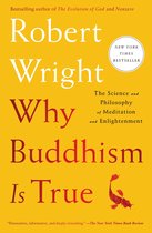 Why Buddhism is True The Science and Philosophy of Meditation and Enlightenment