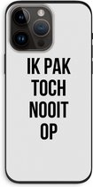 Case Company® - Hoesje geschikt voor iPhone 14 Pro Max hoesje - Ik pak nooit op - Biologisch Afbreekbaar Telefoonhoesje - Bescherming alle Kanten en Schermrand