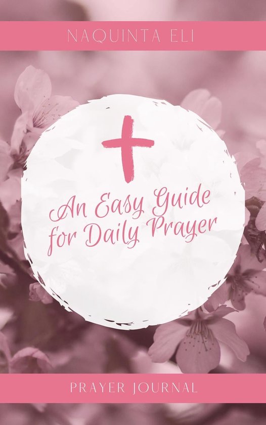 An Easy Guide for Daily Prayer (ebook), Naquinta Eli 9798215299418