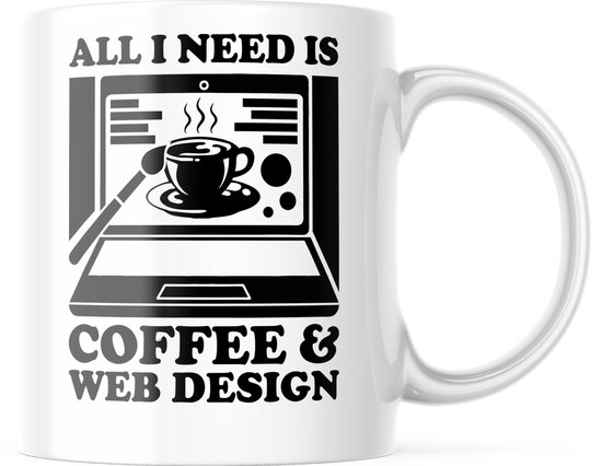 Mok met tekst: All i need is coffee and web design | Webontwikkelaar Mok | Webdeveloper Mok | Webdesigner Mok | Grappige Cadeaus | Grappige mok | Koffiemok | Koffiebeker | Theemok | Theebeker