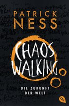 Die Chaos-Walking-Reihe 3 - Chaos Walking - Die Zukunft der Welt