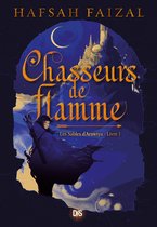 Chasseurs de flamme (ebook) - Tome 01 Les Sables d'Arawiaya