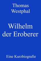 Wilhelm der Eroberer