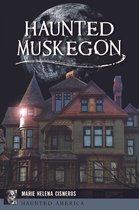 Haunted America - Haunted Muskegon