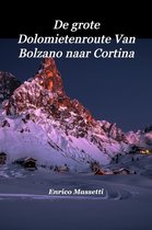 De grote Dolomietenroute Van Bolzano naar Cortina