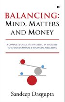 Balancing: Mind, Matters and Money