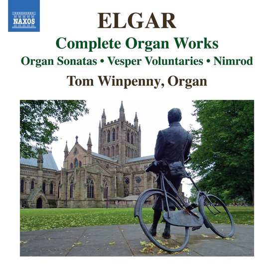 Een standbeeld van een man op een fiets staat voor een kathedraal, met 'Elgar Complete Organ Works' en 'Tom Winpenny, Organ' bovenaan.