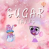 Sugar Talks - Sugar Talks