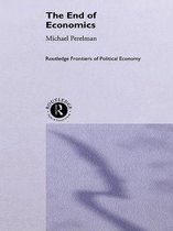Routledge Frontiers of Political Economy - The End of Economics
