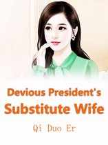 Volume 1 1 - Evil President's Substitute Wife