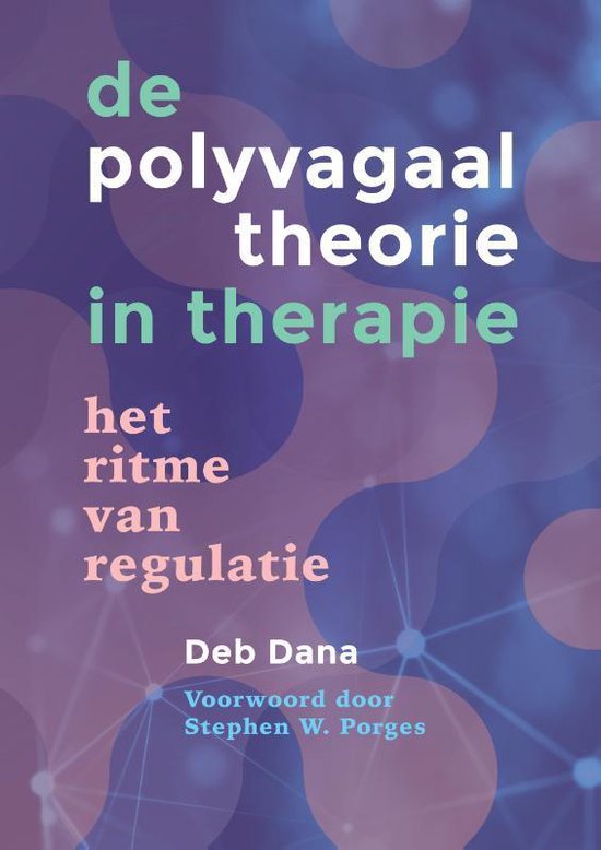 Boek: De polyvagaaltheorie in therapie  -   Het ritme van regulatie, geschreven door Deb Dana
