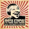 Mavis Staples - ILl Take You There