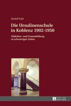 Die Ursulinenschule in Koblenz 1902–1950