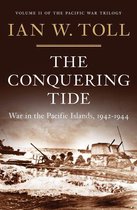 The Pacific War Trilogy 2 - The Conquering Tide: War in the Pacific Islands, 1942-1944 (Vol. 2) (The Pacific War Trilogy)