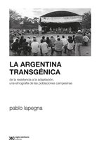 Sociología y Política - La Argentina transgénica